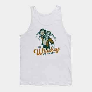 In Whiskey We Trust: Funny Whisky Lover Drinking Gift Tank Top